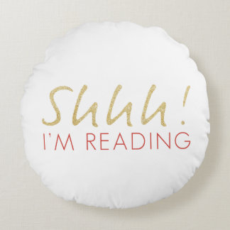 Two Toned Shhh! I'm Reading Round Pillow