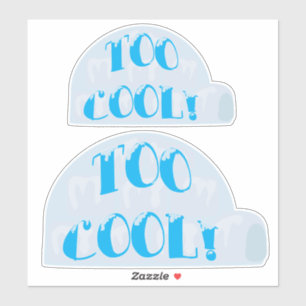 Two Too Cool Igloo Cartoon Slogan Set Sticker