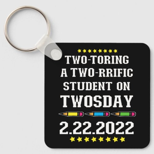 Two_toring Tworrific Twosday 2_22_22 Tutor Teacher Keychain