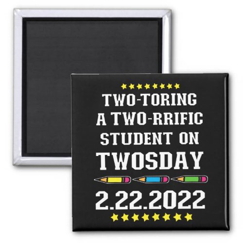 Two_toring Tworrific Twosday 2_22_22 Tutor Teacher Magnet