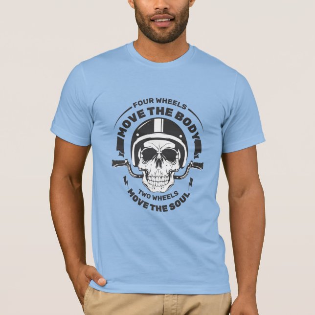 Two Wheels Move the Soul Biker Skull  T-Shirt (Front)