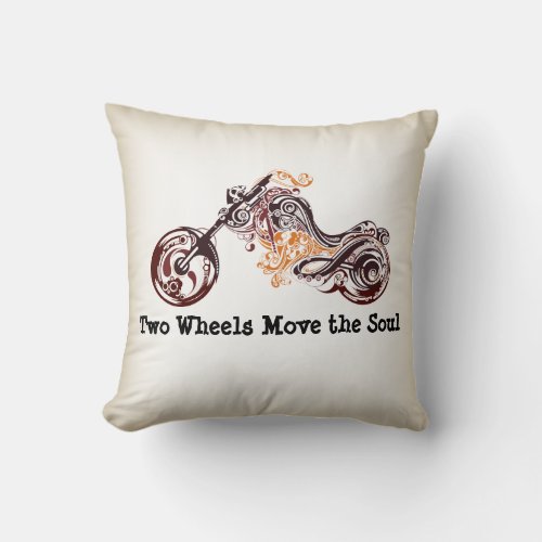 Two Wheels Move the Soul Motorcycle Throw Pillows