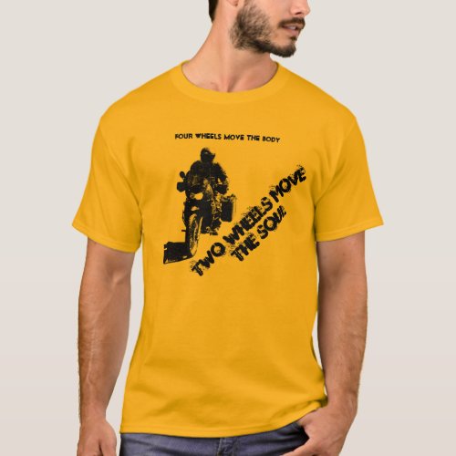Two Wheels Move the Soul T_Shirt