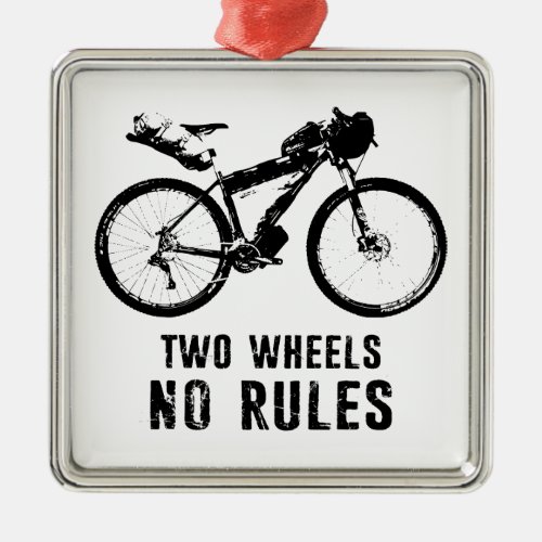 Two Wheels No Rules Bikepacking Metal Ornament