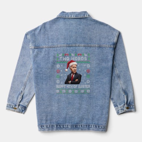 Two Words Happy 4th Of Easter Biden Ugly Christmas Denim Jacket