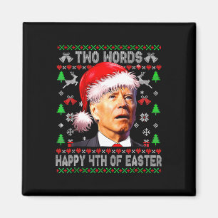 Two Words Happy 4th Of Easter Joe Biden Christmas  Magnet