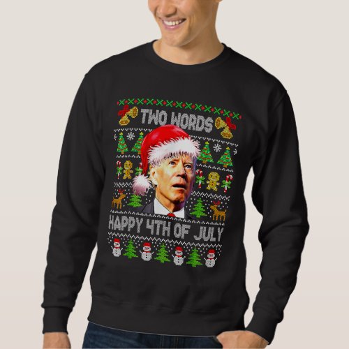 Two Words Happy 4th Of July Joe Biden Christmas Sweatshirt