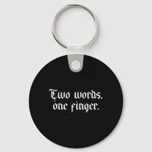Two Words One Finger Fck Middle Finger Funny Adult Keychain