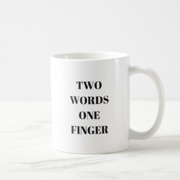 Two Words One Finger Humor Text Collection Coffee Mug by Botuqueandco at Zazzle
