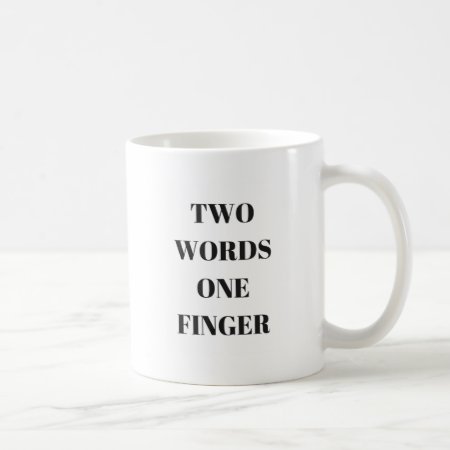 Two Words One Finger Humor Text Collection Coffee Mug