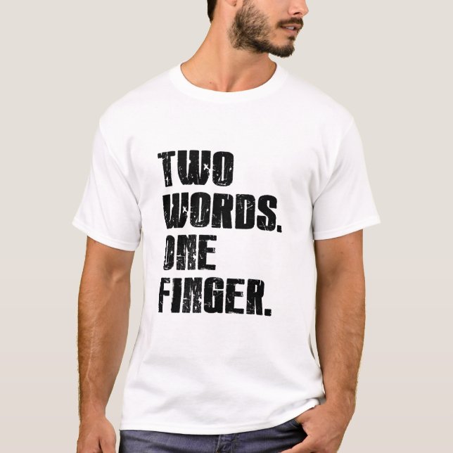 Two Words One Finger T-Shirt (Front)