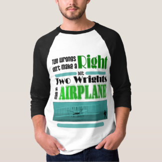 Two Wrongs Don't Make A Right T-Shirt