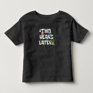 Two Years Later, Funny 2nd Birthday Party Toddler T-shirt