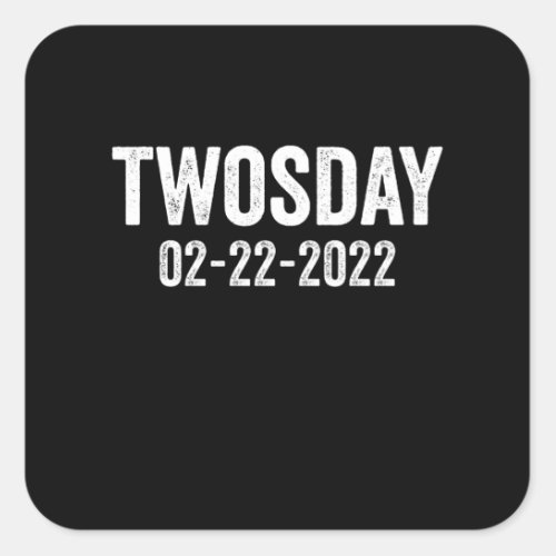 Twosday 2_22_2022 Tuesday February 22nd Square Sticker