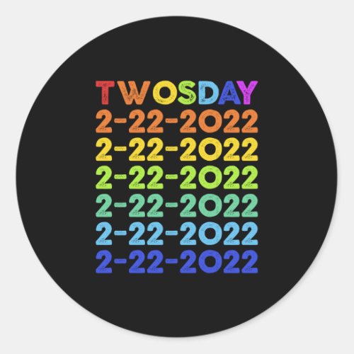 Twosday 2_22_22 Tuesday February 2nd Classic Round Sticker
