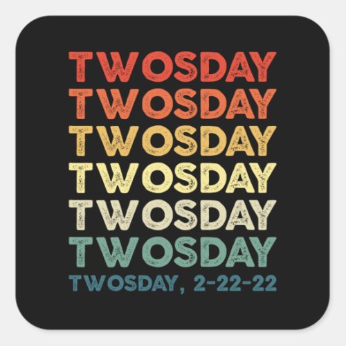 Twosday 2_22_22 Tuesday February 2nd Square Sticker