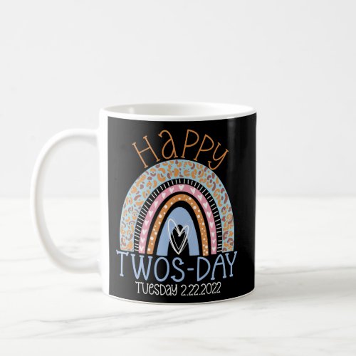Twosday Tuesday February 2022 Happy Twosday 2 22 2 Coffee Mug