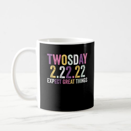 Twosday Tuesday February 22 2022 2_22_22 Coffee Mug