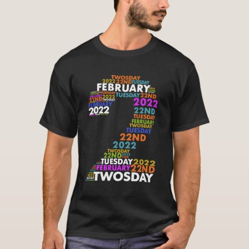 Twosday Tuesday February 2Nd 2022 Commemorative Tw T_Shirt