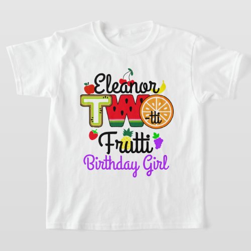 Twotti Fruitti Birthday Girl   Tuitti Fruity   T_Shirt