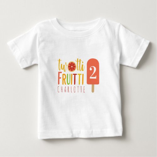 Twotti Fruitti Citrus Ice Pop Second Birthday Baby T_Shirt