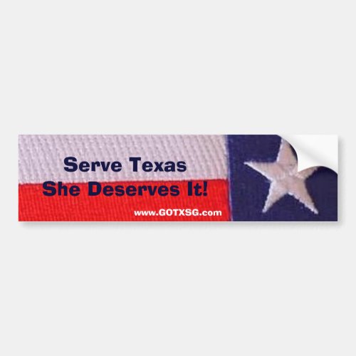 tx flag Serve Texas She Deserves It Bumper Sticker