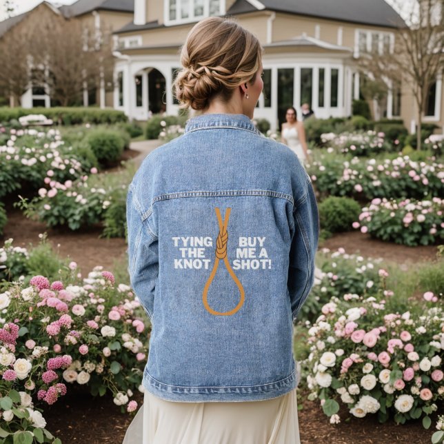Tying the knot, buy me a shot bachelor t shirt denim jacket (Wedding Back)