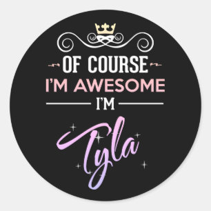 Tyla Of Course I'm Awesome Classic Round Sticker