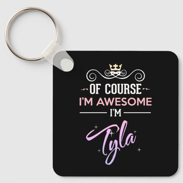 Tyla Of Course I'm Awesome  Keychain (Front)