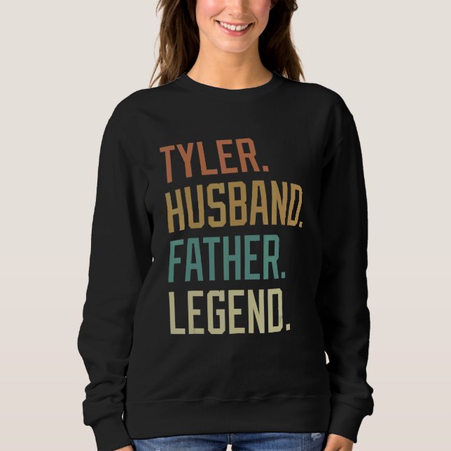 Tyler Husband Father Legend Father's Day Retro Sweatshirt (Front)