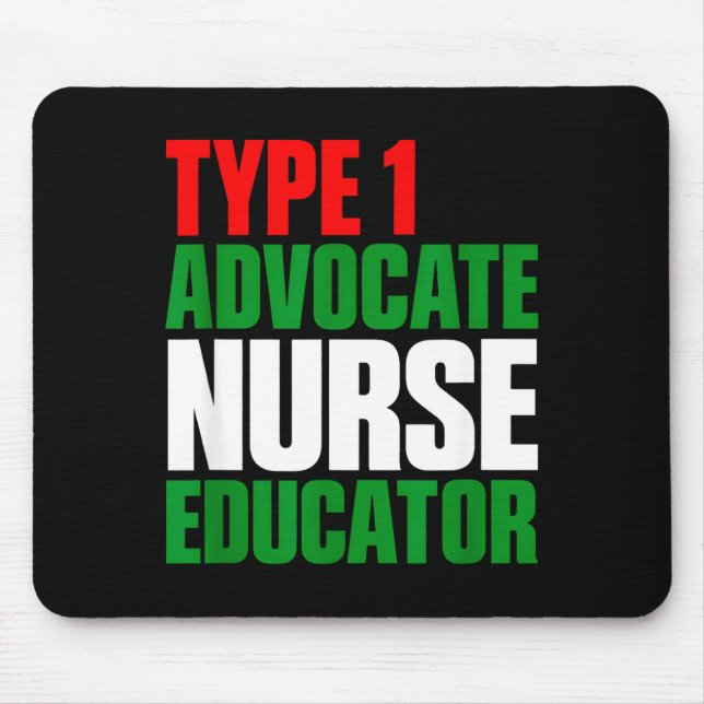 Type 1 advocate nurse educator  mouse pad (Front)