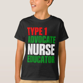 Type 1 advocate nurse educator T-Shirt