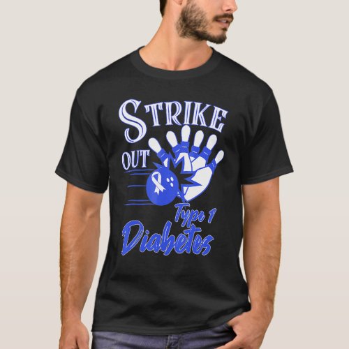 Type 1 Diabetes Awareness  Bowling Strike Out Blue T_Shirt