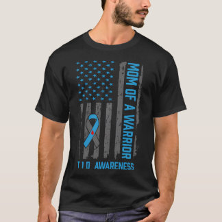Type 1 Diabetes Awareness T1D Mom Of Warrior Type  T-Shirt