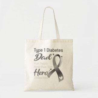 Type 1 Diabetes Dad Most People Never Meet Their H Tote Bag