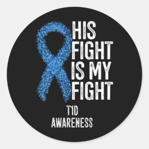 Type 1 Diabetes His Fight Is My Fight T1d Awarenes Classic Round Sticker