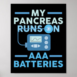 Type 1 Diabetes Pancreas Runs On AAA Batteries Poster