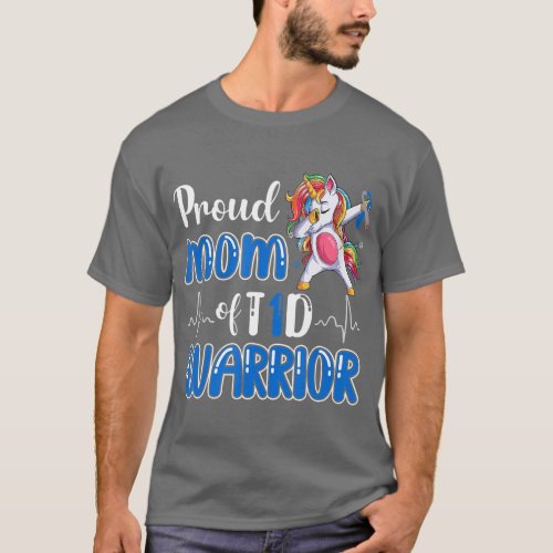 Type 1 Diabetes  Proud Mom Of A T1D Warrior  T_Shirt