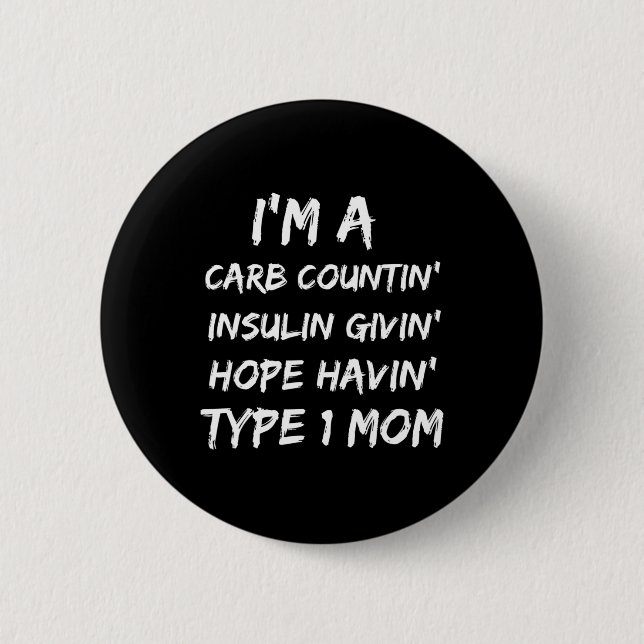 Type 1 Mom Diabetes Awareness Month  Button (Front)
