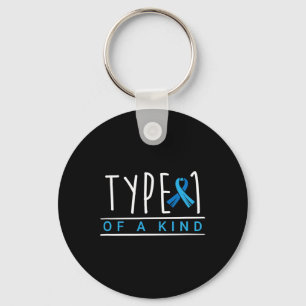Type 1 Of A Kind Diabetes Awareness Diabetic Life Keychain
