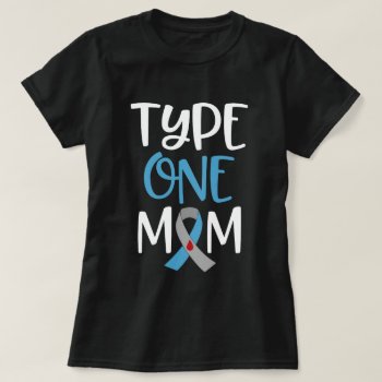 Type One Mom Womens T1d Mothers Diabetic Gift T-shirt by WorksaHeart at Zazzle
