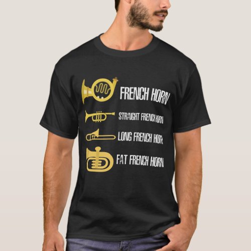 Types Of French Horn Player Brass Player Musician T_Shirt