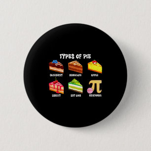 Types Of Pie Funny Pi Day Geek 3.14 Math Boy Girl Button