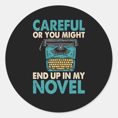 Typewriter You Might End Up In My Novel Expert Wri Classic Round Sticker
