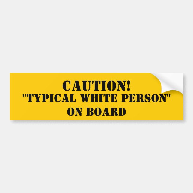 Typical White Person Bumper Sticker (Front)