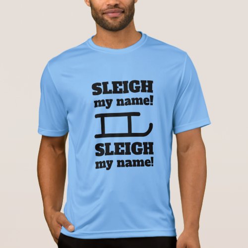 Typograph Sleigh my name T_Shirt