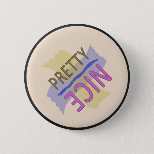Typographic Pretty Nice Pink Brown Blue Pinback Button