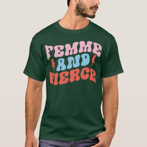 Typographic Womens Day Femme and Fierce T_Shirt