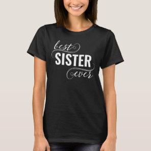 Typography Best Sister Ever T-Shirt