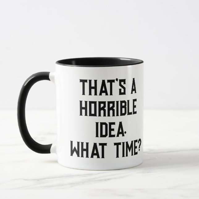 Typography Black Fonts Design Of Horrible Idea  Mug (Left)